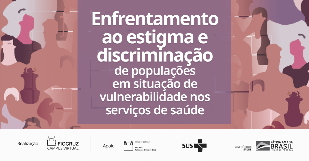 Enfrentamento ao estigma e discriminação de populações em situação de vulnerabilidade nos serviços de saúde