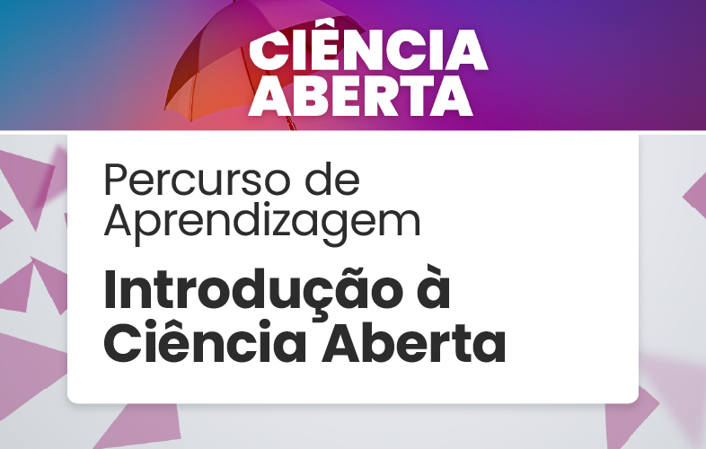 Percurso de Aprendizagem Introdução à Ciência Aberta